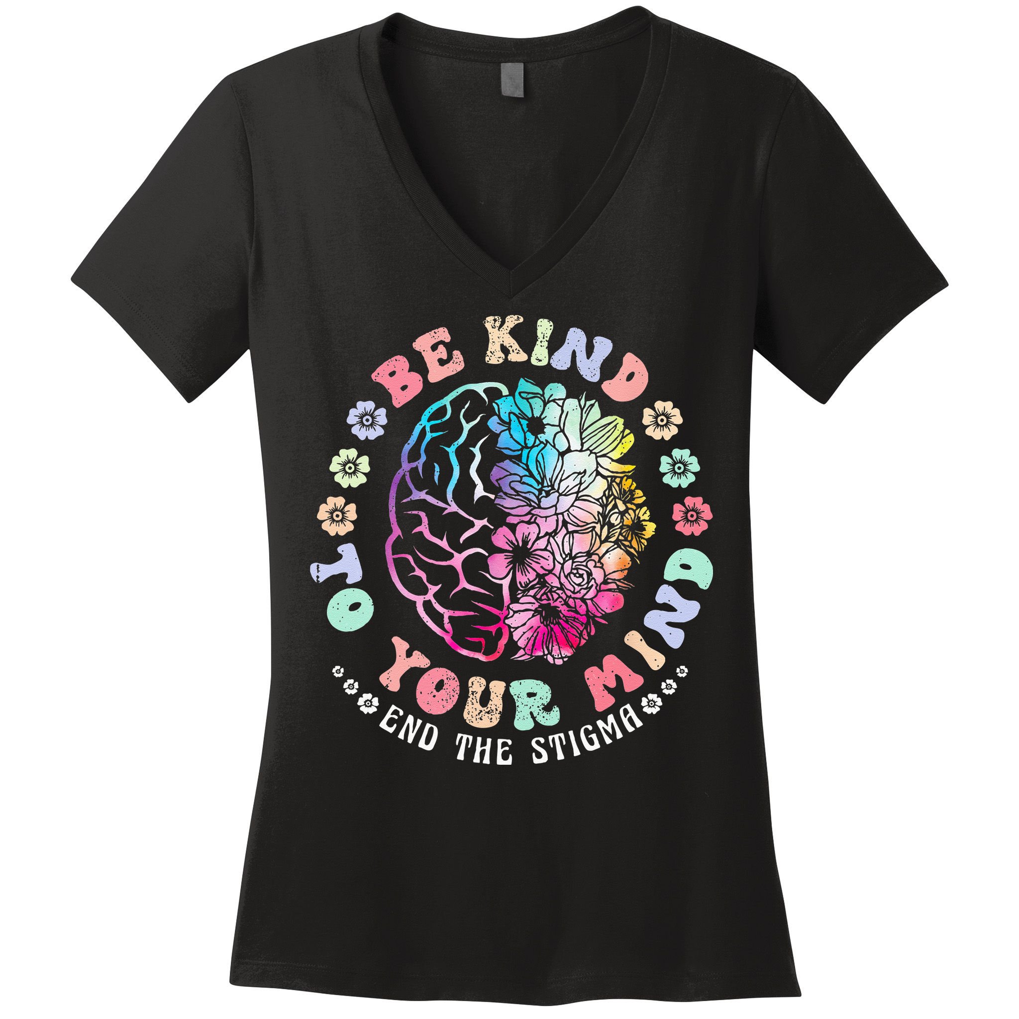Be Kind To Your Mind End The Stigma Mental Health Awareness Women's V-Neck T-Shirt