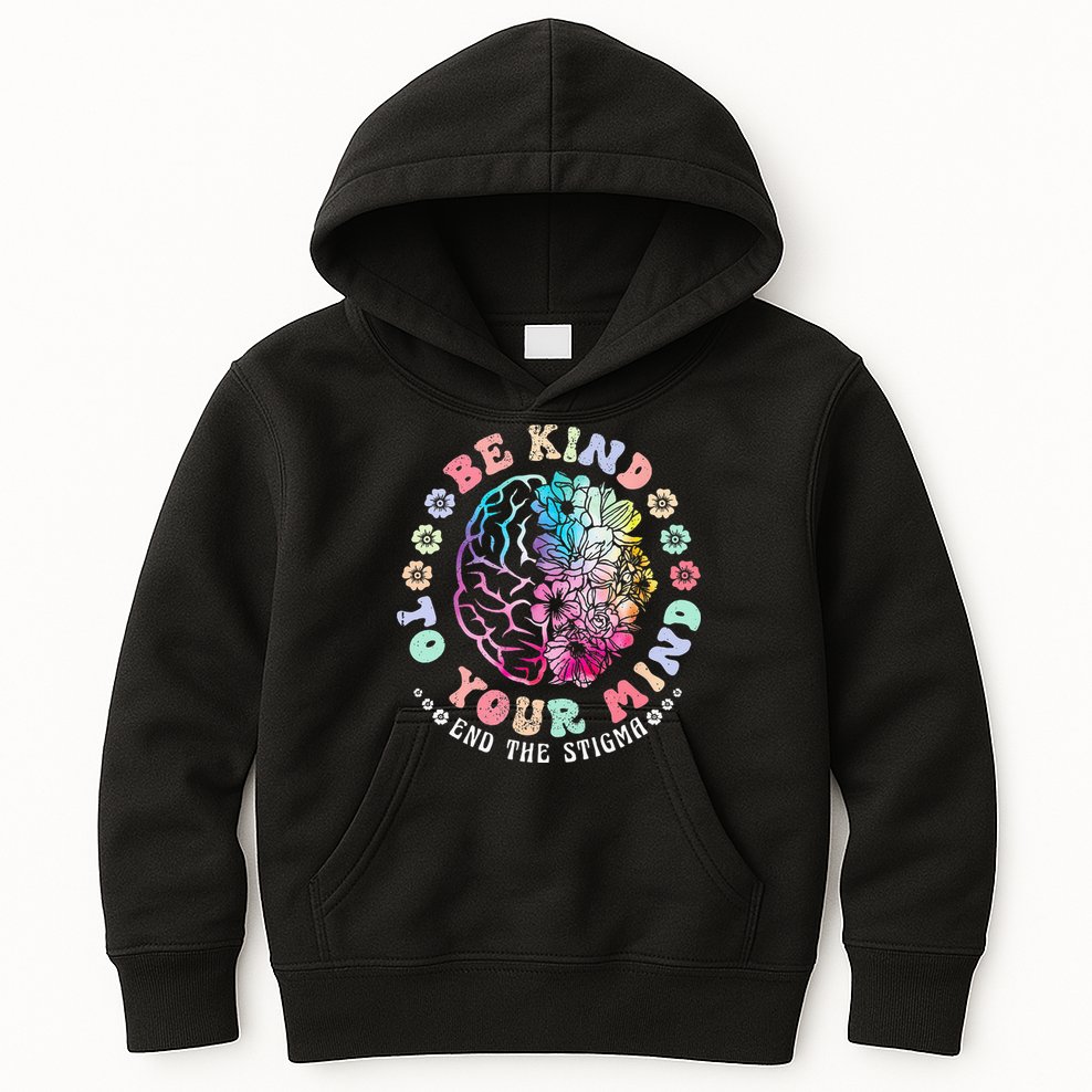 Be Kind To Your Mind End The Stigma Mental Health Awareness Kids Hoodie