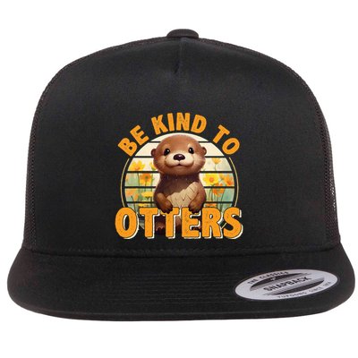 Be Kind To Otters Gift For OtterS Day Otter Lover Flat Bill Trucker Hat