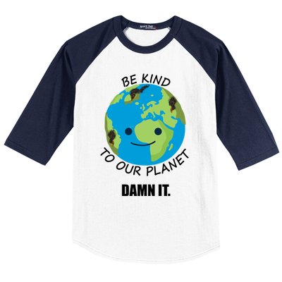 Be Kind To Our Planet Funny Gift Baseball Sleeve Shirt