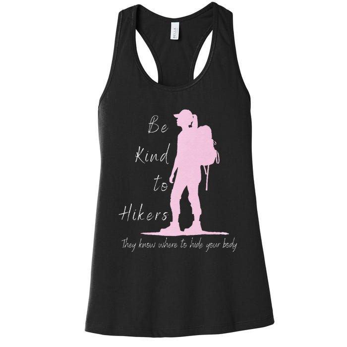 Be Kind To Hikers They Know Where To Hide Funny Sarcasm Premium Women's Racerback Tank