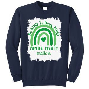 Be Kind To Your Mind,Mental Health Matters, Autism Awareness Tall Sweatshirt