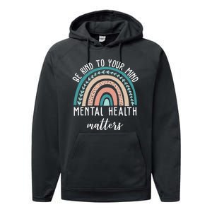 Be Kind To Your Mind Mental Health Matters Rainbow Performance Fleece Hoodie