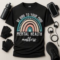 Be Kind To Your Mind Mental Health Matters Rainbow Performance Shirt