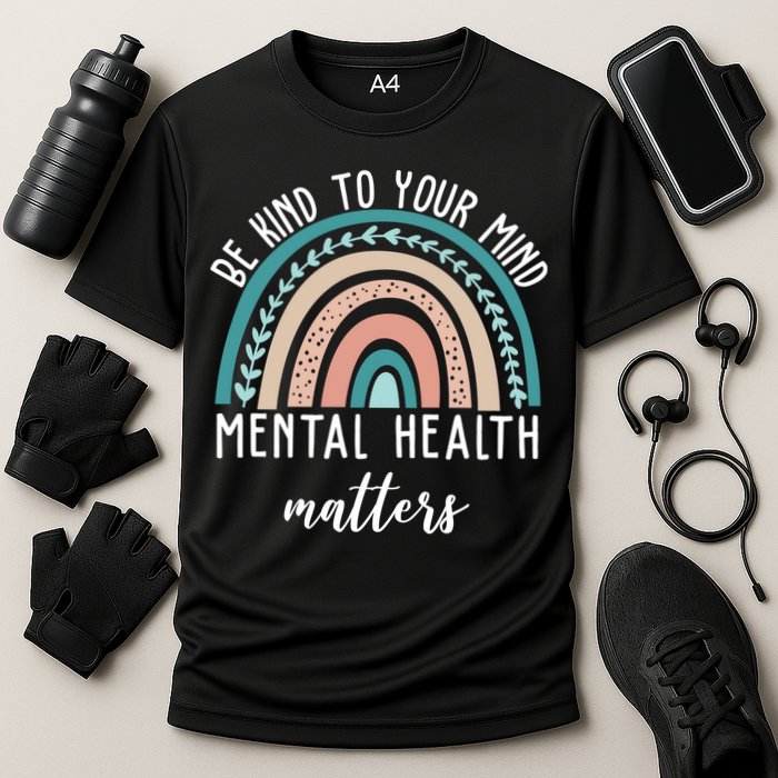 Be Kind To Your Mind Mental Health Matters Rainbow Performance Shirt