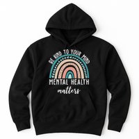 Be Kind To Your Mind Mental Health Matters Rainbow Hoodie