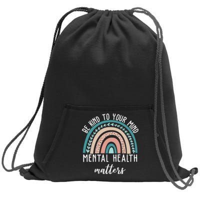 Be Kind To Your Mind Mental Health Matters Rainbow Sweatshirt Cinch Pack Bag