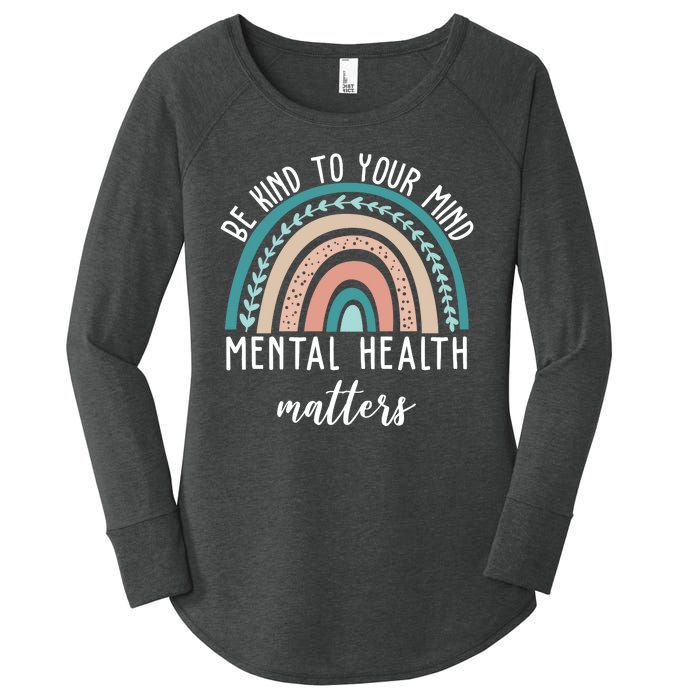 Be Kind To Your Mind Mental Health Matters Rainbow Women's Perfect Tri Tunic Long Sleeve Shirt