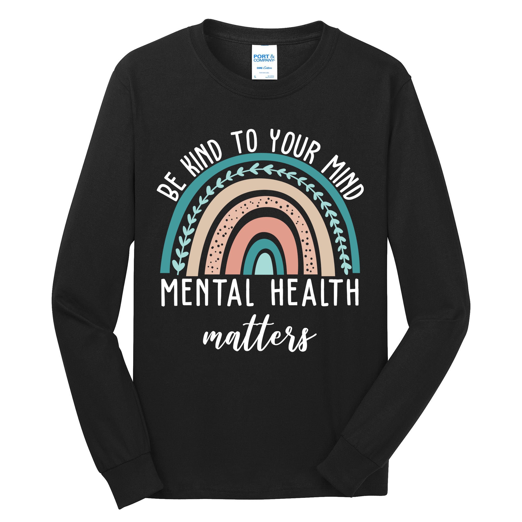 Be Kind To Your Mind Mental Health Matters Rainbow Tall Long Sleeve T-Shirt
