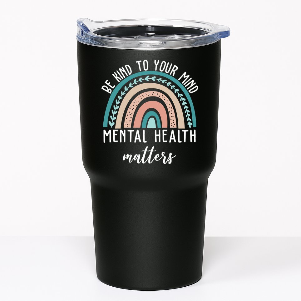 Be Kind To Your Mind Mental Health Matters Rainbow Tumbler