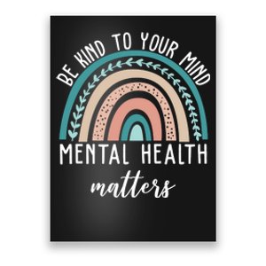 Be Kind To Your Mind Mental Health Matters Rainbow Poster