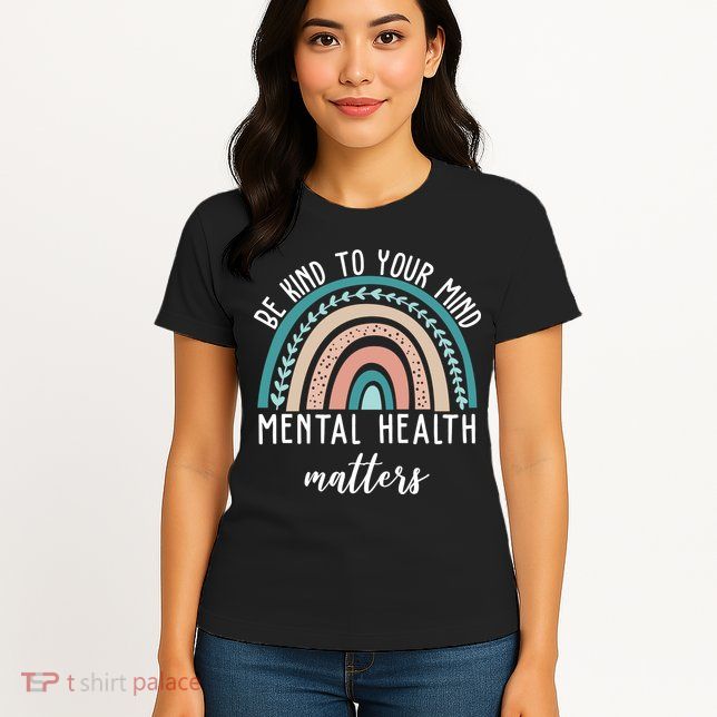 Be Kind To Your Mind Mental Health Matters Rainbow Womens T-Shirt