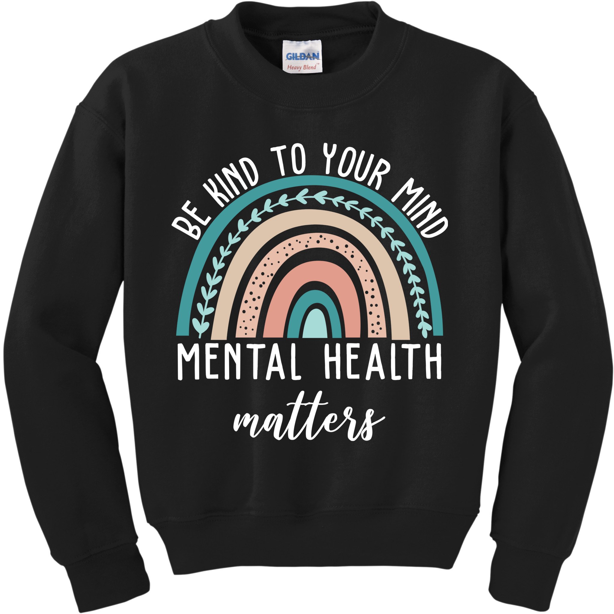 Be Kind To Your Mind Mental Health Matters Rainbow Kids Sweatshirt