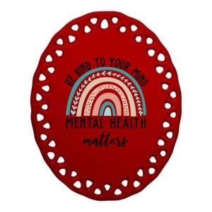 Be Kind To Your Mind Mental Health Matters Rainbow Ceramic Oval Ornament