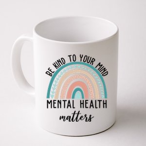 Be Kind To Your Mind Mental Health Matters Rainbow Coffee Mug