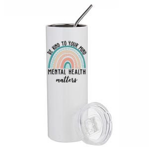 Be Kind To Your Mind Mental Health Matters Rainbow Stainless Steel Tumbler