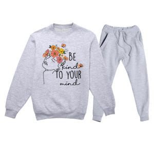 Be Kind To Your Mind Colorful Flower Mental Health Wo Premium Crewneck Sweatsuit Set