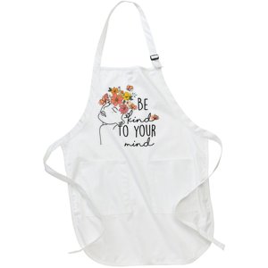 Be Kind To Your Mind Colorful Flower Mental Health Wo Full-Length Apron With Pockets