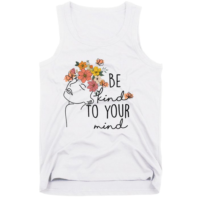 Be Kind To Your Mind Colorful Flower Mental Health Wo Tank Top