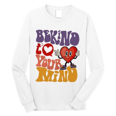 Be Kind To Your Mind Mental Health Self Care Long Sleeve Shirt