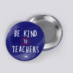 Be Kind To Teachers Design Meaningful Gift Button