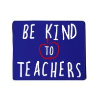 Be Kind To Teachers Design Meaningful Gift Mousepad