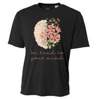 Be Kind To Your Mind Mental Health Matters Awareness Anxiety Cooling Performance Crew T-Shirt