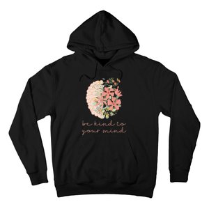 Be Kind To Your Mind Mental Health Matters Awareness Anxiety Hoodie