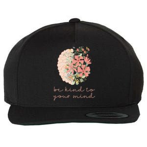 Be Kind To Your Mind Mental Health Matters Awareness Anxiety Wool Snapback Cap