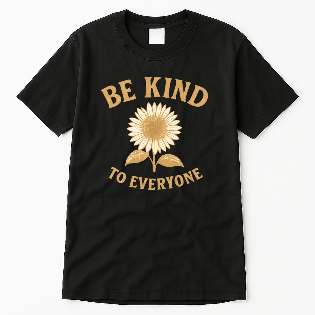 Be Kind to Everyone Tall T-Shirt