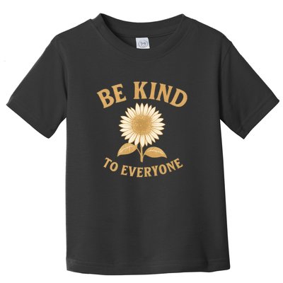 Be Kind to Everyone Toddler T-Shirt