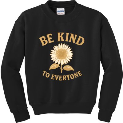 Be Kind to Everyone Kids Sweatshirt