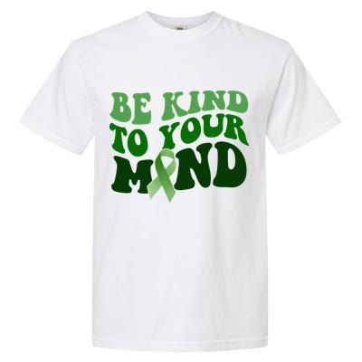 Be Kind To Your Mind Mental Health Awareness Ribbon Garment-Dyed Heavyweight T-Shirt