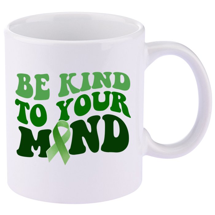 Be Kind To Your Mind Mental Health Awareness Ribbon 11oz C Handle Ceramic Mug