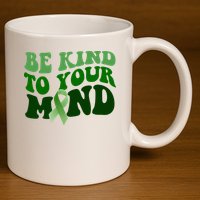 Be Kind To Your Mind Mental Health Awareness Ribbon 11oz C Handle Ceramic Mug