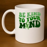 Be Kind To Your Mind Mental Health Awareness Ribbon 11oz C Handle Ceramic Mug