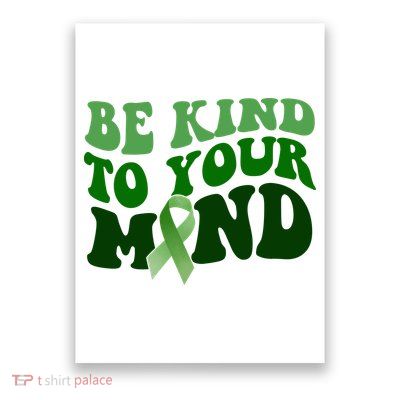 Be Kind To Your Mind Mental Health Awareness Ribbon Poster