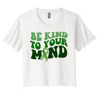 Be Kind To Your Mind Mental Health Awareness Ribbon Women's Crop Top Tee