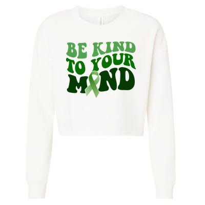 Be Kind To Your Mind Mental Health Awareness Ribbon Cropped Pullover Crew