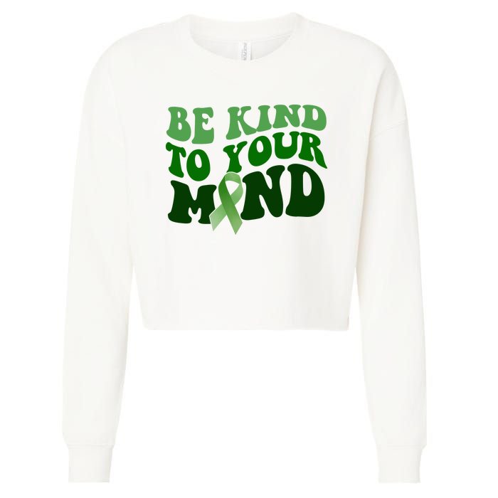 Be Kind To Your Mind Mental Health Awareness Ribbon Cropped Pullover Crew