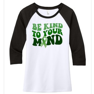 Be Kind To Your Mind Mental Health Awareness Ribbon Women's Tri-Blend 3/4-Sleeve Raglan Shirt