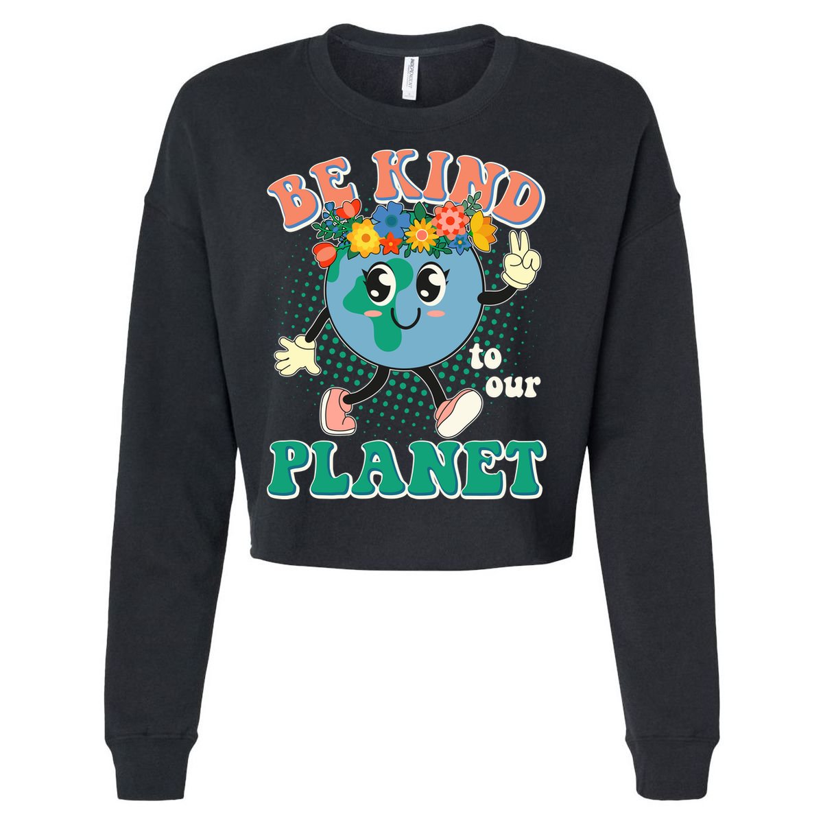 Be Kind To Our Planet Cute Retro Hippie Earth Cropped Pullover Crew