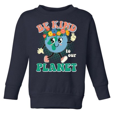 Be Kind To Our Planet Cute Retro Hippie Earth Toddler Sweatshirt