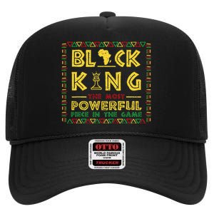 Black King The Most Powerful Piece In Game Black History Day High Crown Mesh Back Trucker Hat