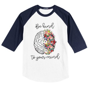 Be Kind To Your Mind Funny Women Mental Health Awareness Baseball Sleeve Shirt