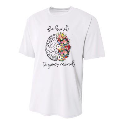 Be Kind To Your Mind Funny Women Mental Health Awareness Youth Performance Sprint T-Shirt