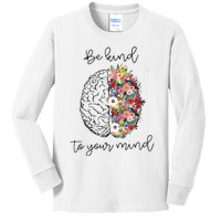 Be Kind To Your Mind Funny Women Mental Health Awareness Kids Long Sleeve Shirt