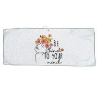 Be Kind To Your Mind Colorful Flower Mental Health  Large Microfiber Waffle Golf Towel