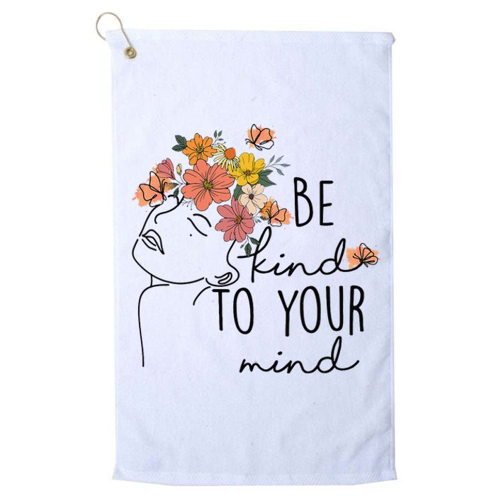 Be Kind To Your Mind Colorful Flower Mental Health  Platinum Collection Golf Towel