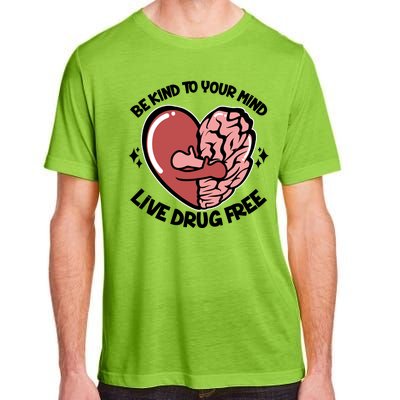 Be Kind To Your Mind Live Drug Free Adult ChromaSoft Performance T-Shirt